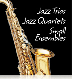 Jazz Trios, Jazz Quartets, Jazz Small, Ensembles